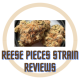 Reese Pieces Strain Reviews